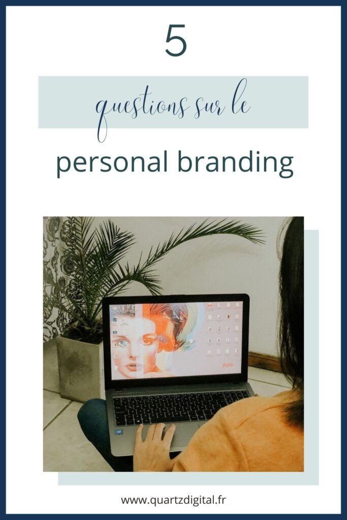 5 questions pour comprendre le personal branding sur Internet