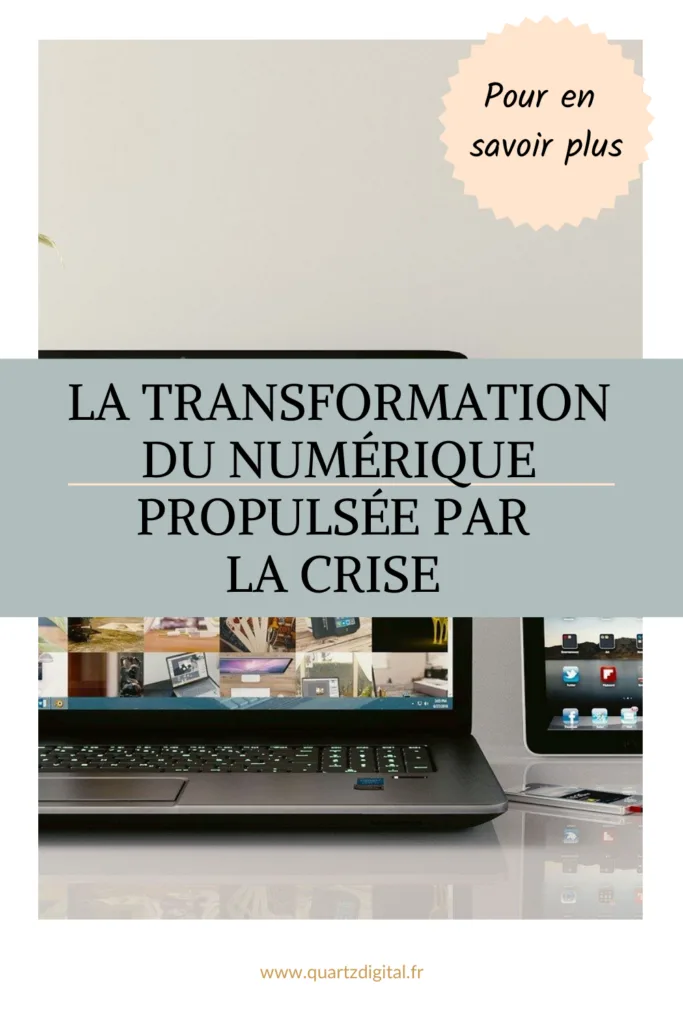 La transformation du numérique propulsée par la crise